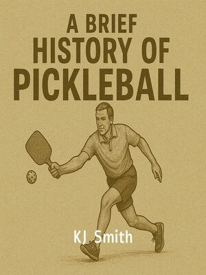cover image of A Brief History of Pickleball